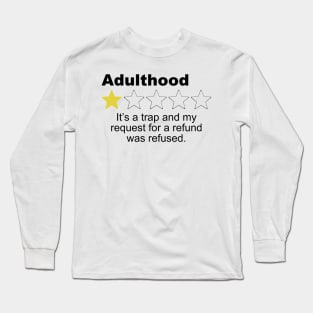 Adulthood Trap One Star Review - Sarcastic Humor Long Sleeve T-Shirt